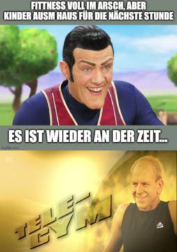 Fitness voll im Arsch, aber kinder ausm Haus für die nächste Stunde

Es ist wieder Zeit... fürs ARD Tele-Gym