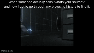 A clip from the Disney movie soul where a character searches through a giant archive room. The caption reads "When someone actually asks for "whats your source?" and now i got to go through my browsing history to find it"